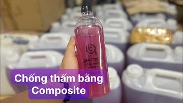 Hướng dẫn cơ bản quy trình CHỐNG THẤM và TỈ LỆ PHA bằng vật liệu COMPOSOTE 12/12/2023
