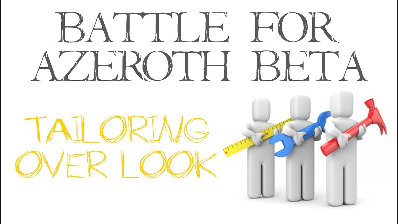 BFA Beta: Quick Tailoring Overlook