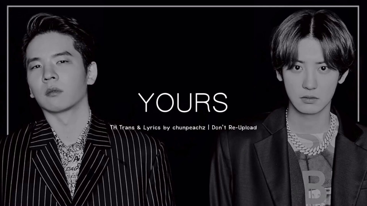 [KARAOKE/THAISUB] Yours - Raiden x Chanyeol (feat.LeeHi & Changmo) #ซับ ...
