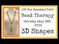 Bead Therapy Live Stream (May 18th, 2020) 3D Shapes Triangle