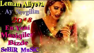 Leman Ay Sevgi̇li̇m Yeni̇ 2018
