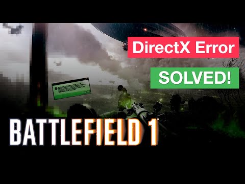 Как решить ошибку DirectX в Battlefield 1