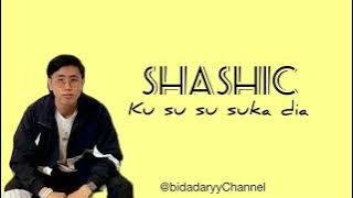 Shashic - Ku Su Su Suka Dia