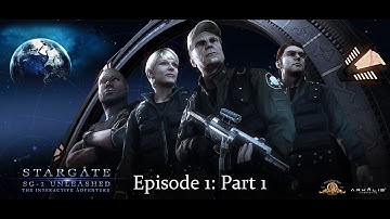 Stargate SG-1: Unleashed Episode 1 - Part 1
