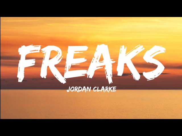 Jordan Clarke-Freaks (Lyrics Video) class=