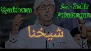 Syaikhona Lirik Azzahir Pekalongan  Habib Ali Zaenal Abidin Pekalongan