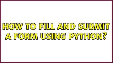 How to fill and submit a form using python?