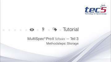 MultiSpec® Pro II Software - Teil 3 Methodsteps: Storage