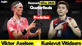 Kunlavut Vitidsarn vs Viktor Axelsen Denmark Open 2025 Quaterfinals Badminton Match