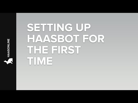 Setting up Haasbot for the first time