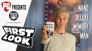 The Best EHX Delay Yet? Electro-Harmonix Nano Deluxe Memory Man Demo | First Look