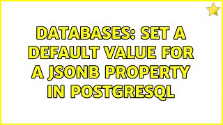 Databases: Set a default value for a jsonb property in PostgreSQL