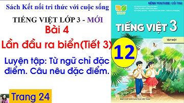 Tiếng Việt lớp 3 sách Kết nối | Bài 4 Lần đầu ra biển| Tiết 3 |Cô Thu| #12