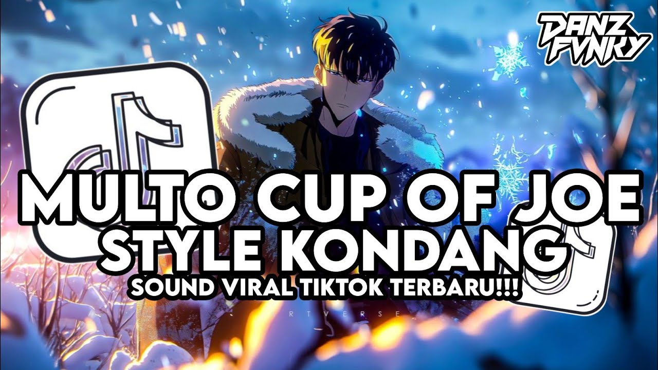 DJ MULTO CUP OF JOE STYLE KONDANG ( SLOWED VERSION ) VIRAL TIKTOK TERBARU 2026