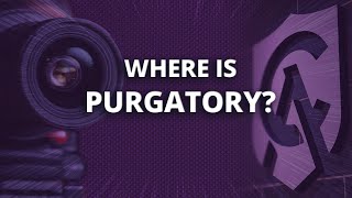 Where Is Purgatory?
