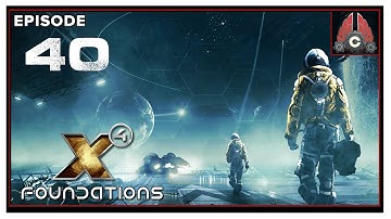 CohhCarnage Plays X4: Foundations 5.0 Update (Terran Cadet) - Episode 40