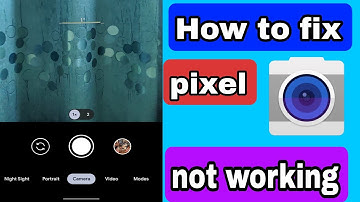 Google Pixel-camera werkt niet (2025) | Pixel-camera crasht | Pixel-camera loopt achter