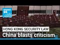 China blasts criticism of new Hong Kong security law as &#39;smears&#39; • FRANCE 24 English