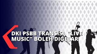 PSBB Transisi DKI, Live Music Boleh Digelar Lagi