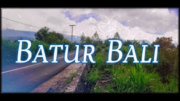 Bali Life (Series) Part #40 - Kintamani & Batur 2/2 (4K)