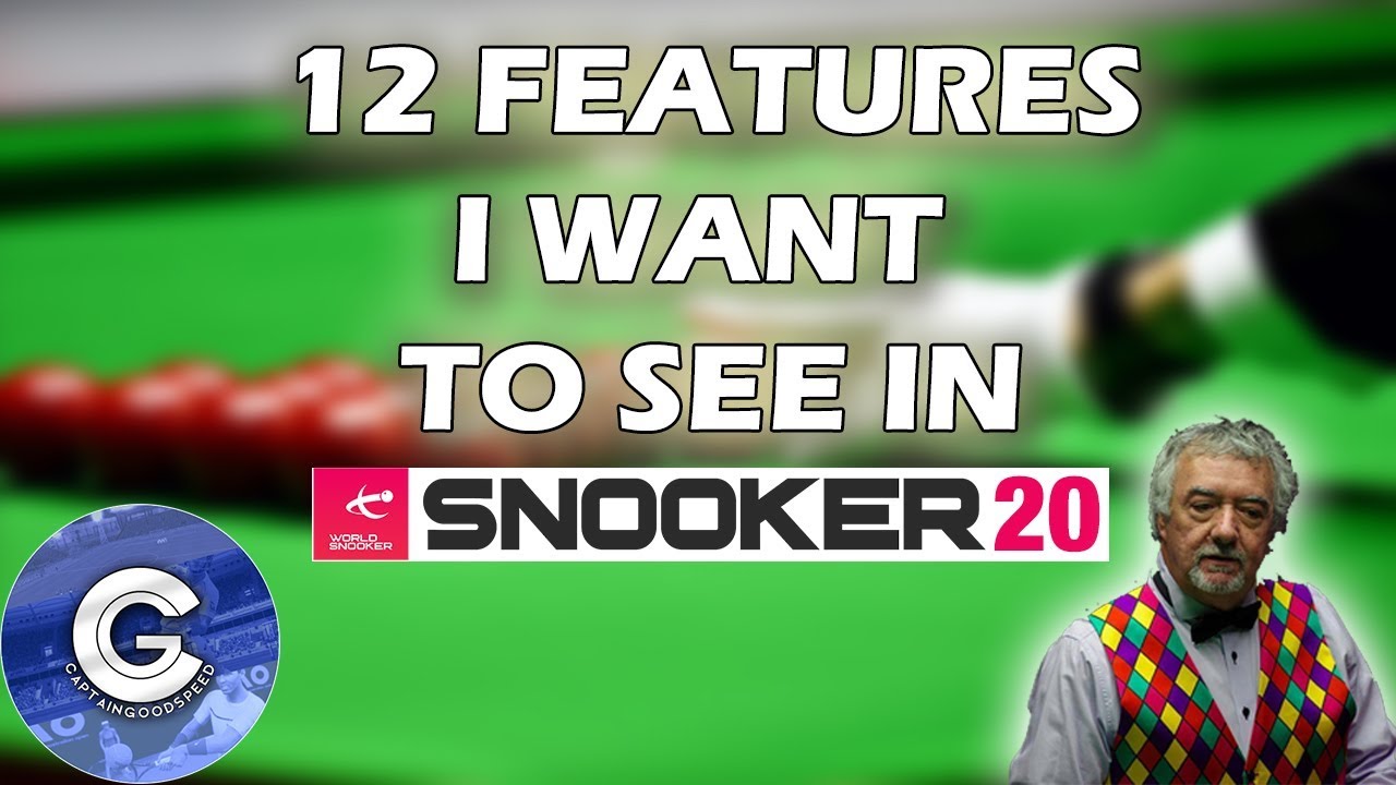 12 FEATURES I WANT TO SEE IN SNOOKER 20! Happy Birthday Snooker 19