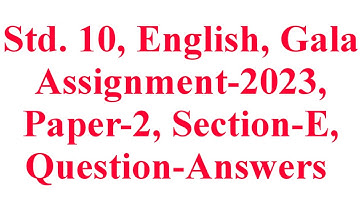 Std. 10, English, Paper-2, Section-E, Gala Assignment-2023, Question-Answers, Krishna Academy