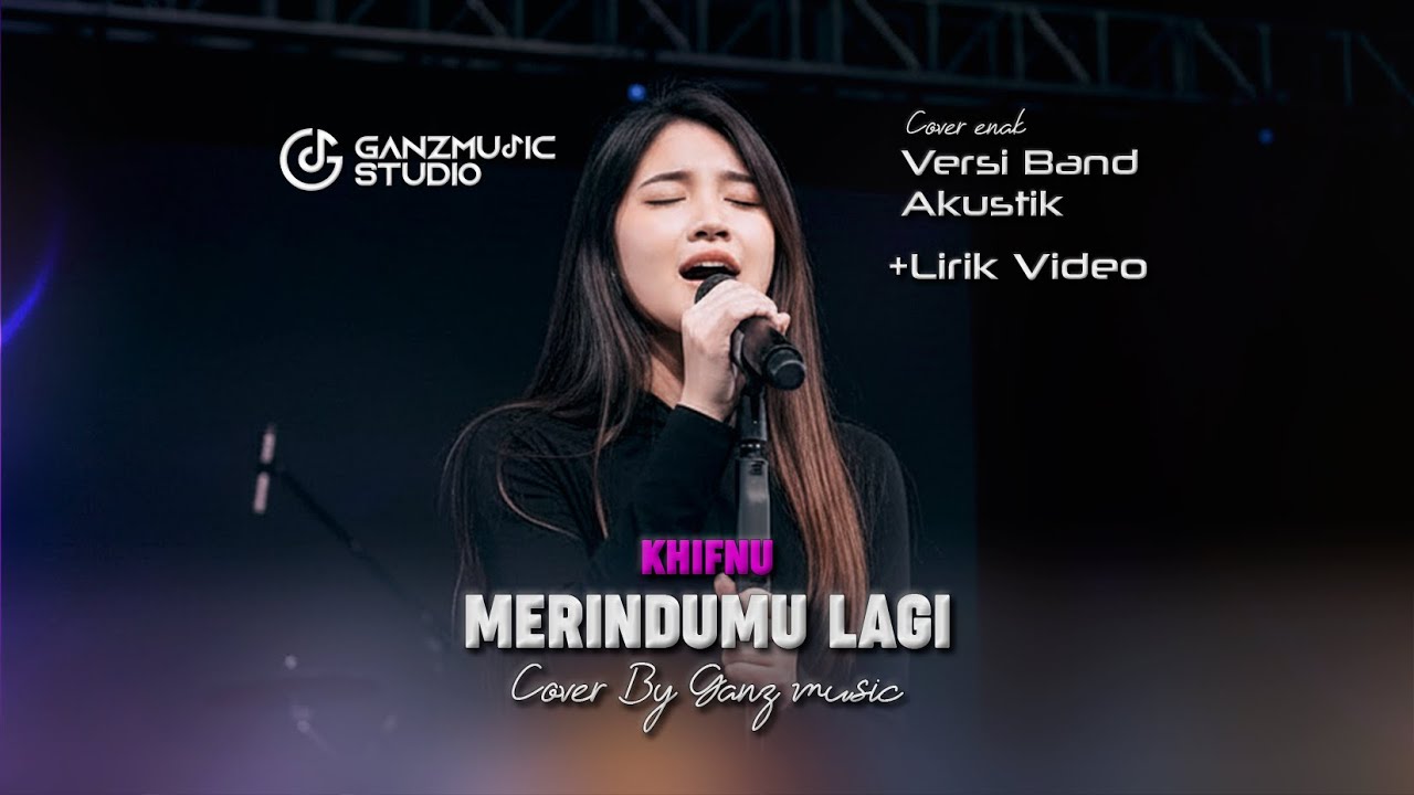 MERINDUMU LAGI - LIRIK VIDEO | COVER BAND AKUSTIK | GANZMUSIC