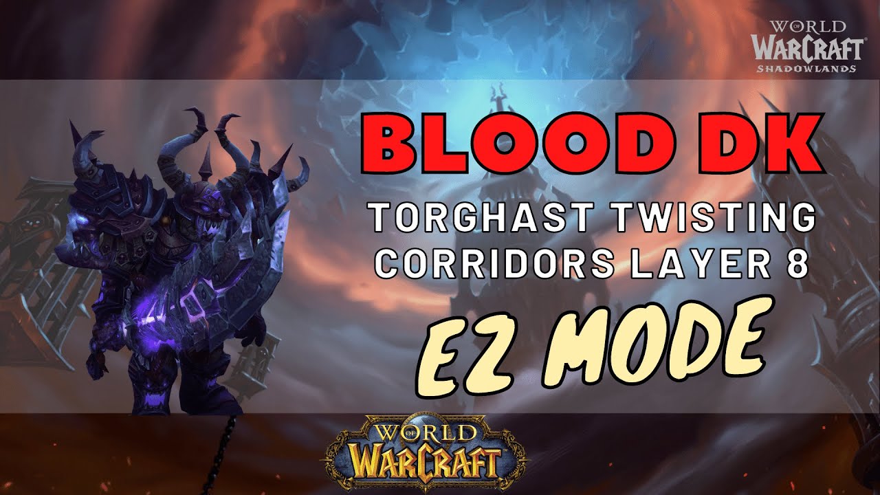 World of Warcraft Shadowlands - Blood DK - Torghast Twisting Corridors Layer 8 - Easy Mode