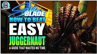 BEST HOW TO BEAT The Juggernaut BOSS EASY TRICK GUIDE | Stellar Blade