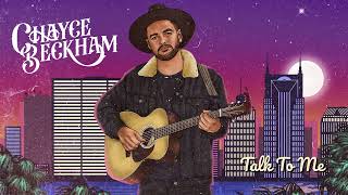 Chayce Beckham - Talk To Me (Official Audio)