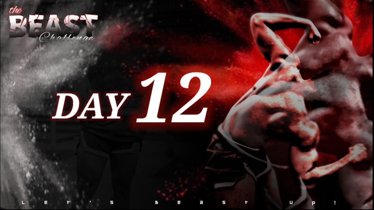 THE BEAST CHALLENGE || DAY 12 - YouTube