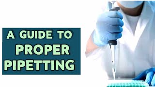 A Guide To Proper Pipetting | MEDICAL LABORATORY SCIENCE