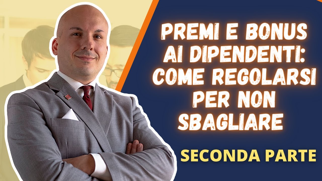 Premi e bonus ai dipendenti: come regolarsi per non sbagliare - Parte 2