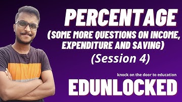 PERCENTAGE (SESSION 4) - SOME MORE QUESTIONS ON INCOME, EXPENDITURE AND SAVING #assam #bankclerk