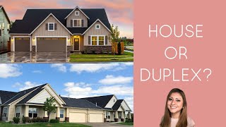 Should you buy a Duplex or House? Real estate investing for beginners 2021- Duplex or home investing