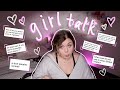 answering TMI GIRL TALK questions you’re too scared to ask your friends *juicy juicy*