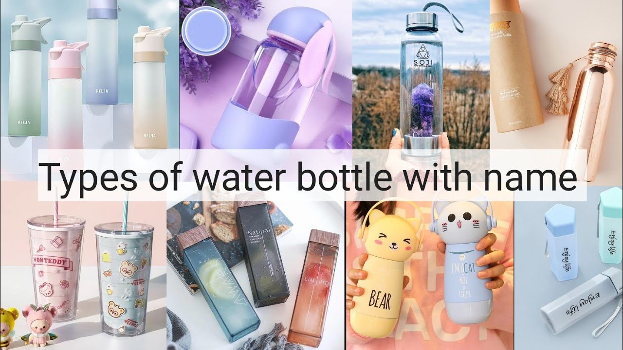 Types Of Water Bottle With Name THE TRENDY GIRL YouTube Types Of Water Bottle With Name THE TRENDY GIRL YouTube