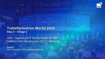 TW24 I OMV - Mastering S/4 Transformation @ OMV : Selective Data Migration from ECC to S4HANA