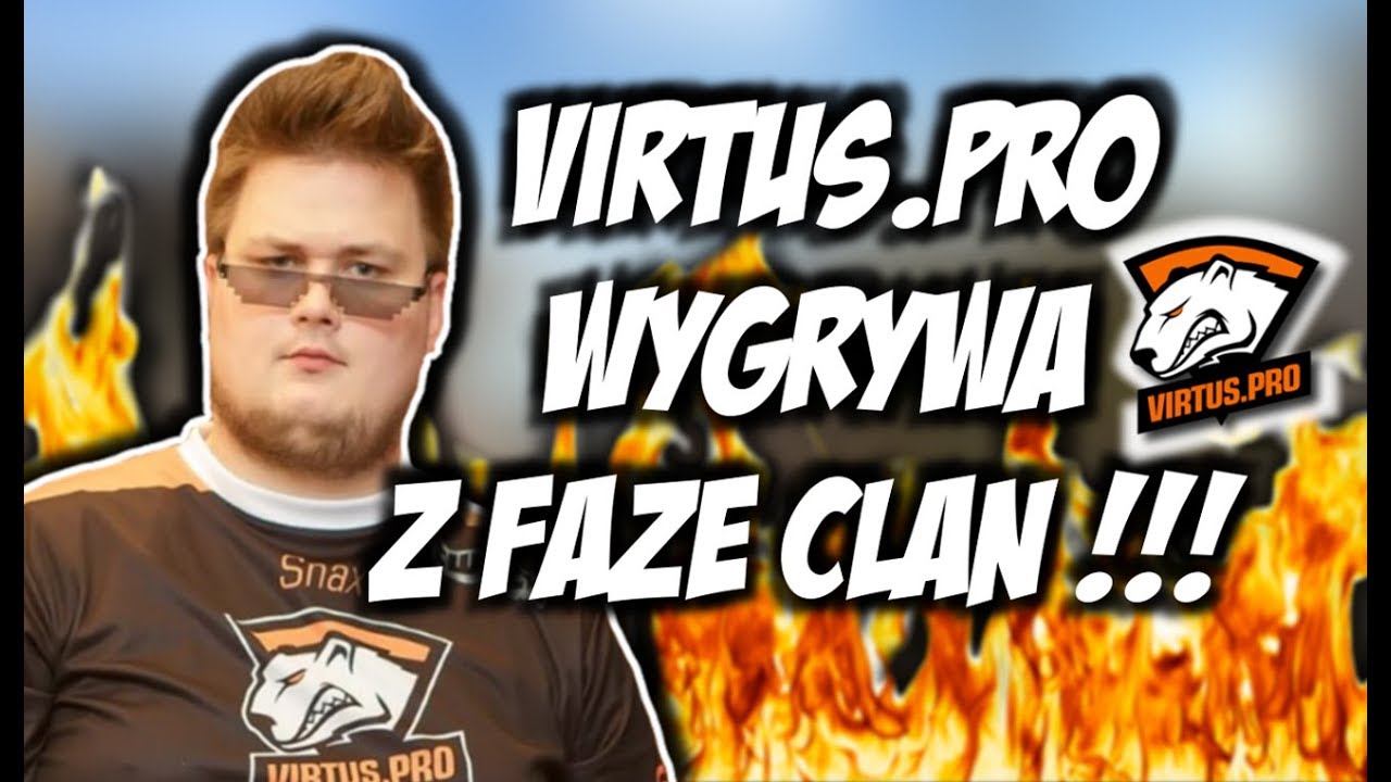 VIRTUS.PRO WYGRYWA Z FAZE I MELDUJE SIĘ W FINALE V4 !!! MICHU JEST ...