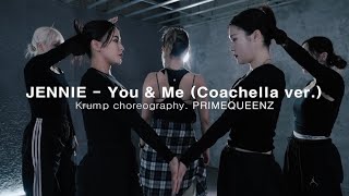 제니 (JENNIE) - You & Me (Coachella ver.) ㅣ프라임퀸즈 Choreography (Krump ver.)