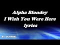 Alpha Blondey I Wish Yoy Were Here Lycris HQ RLouisK 