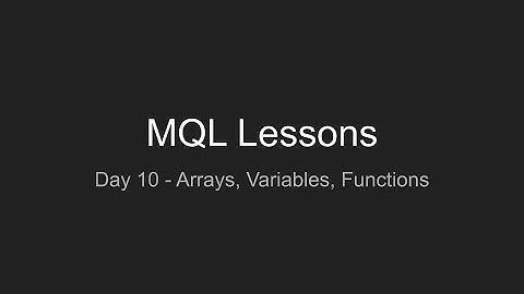 Learning MQL - Day 10 - Variables, Arrays, Functions