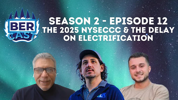 The BERcast | Season 2 Episode 12 | The 2025 NYSECCC and the Delay on Electrification