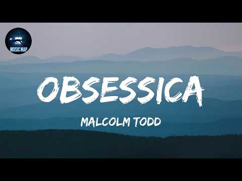 Obsessica - Malcolm Todd (Lyrics)