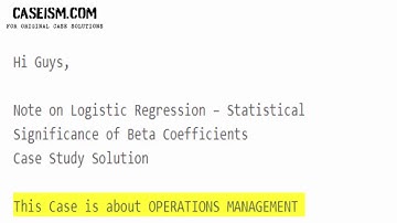 Note on Logistic Regression – Statistical Significance of Beta Coefficients Case Study Help