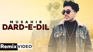 Dard-E-Dil (Remix) | Musahib Ft Sukhe Muzical Doctorz | Dj Anuraag Naiding | New Punjabi Songs 2019
