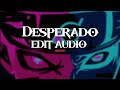 Desperado edit audio