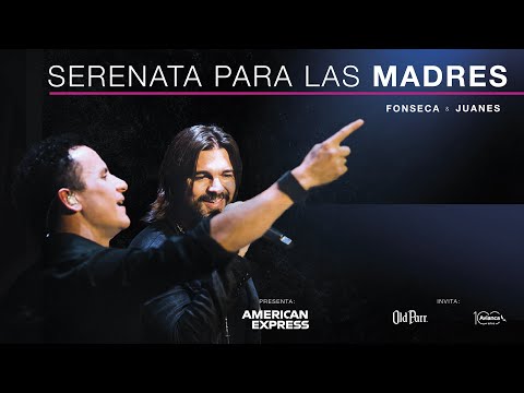 Fonseca & Juanes –  Serenata #PorLasMadres