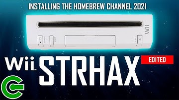 INSTALLING THE HOMEBREW CHANNEL WITH STRHAX METHOD ~ 2021 ~ EDITED