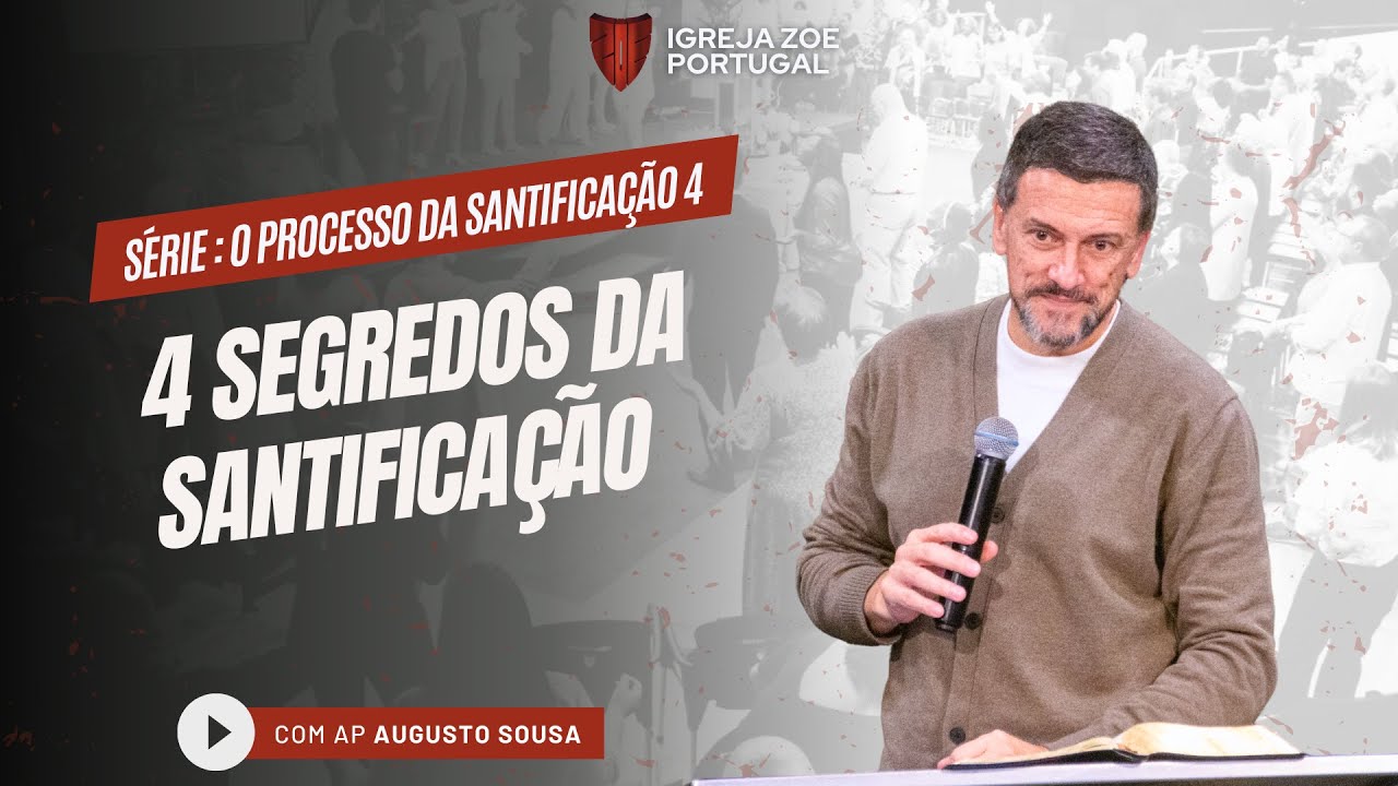 4 SEGREDOS DA SANTIFICAÇÃO | Ap. Augusto Sousa